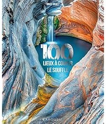 100 lieux à vous couper le souffle