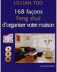 168 façons Feng shui d'organiser votre maison