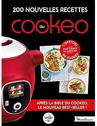200 nouvelles recettes au Cookeo : Après la bible du cookeo, le nouveau best-seller !