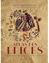 Atlas des épices : Un tour du monde des saveurs en 50 recettes et rencontres