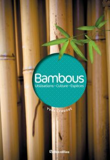 Bambous : Utilisations, culture, espèces