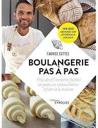 Boulangerie pas à pas : Plus de 25 recettes faciles de pains et viennoiseries à faire à la maison