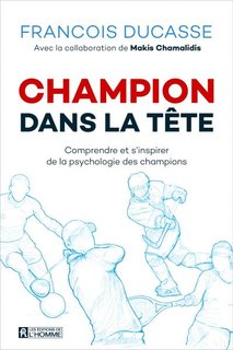 Champion Dans la Tête : La Psychologie de la Performance Dans le Sport et Dans la Vie