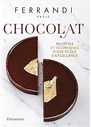 Chocolat : Recettes et techniques d'une École d'excellence
