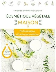 Cosmétique végétale maison : De la pratique à l'autonomie créative