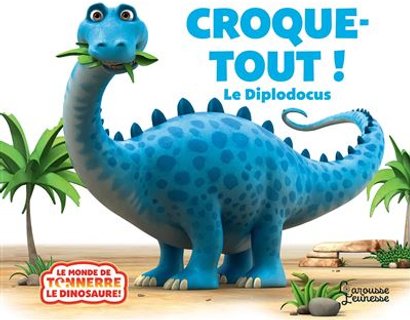 Croque-tout ! Le Diplodocus