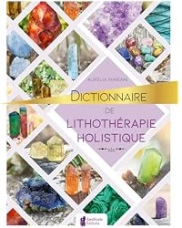 Dictionnaire de lithothérapie holistique