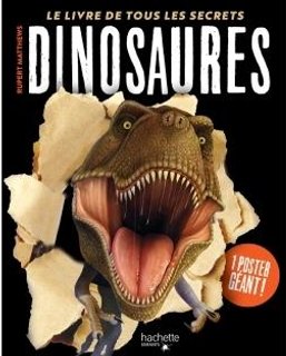 Dinosaures : Le livre de tous les secrets