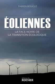 Eoliennes - La face noire de la transition écologique : Vers un scandale environnementale mondial