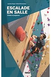 Escalade en salle : S'initier et progresser