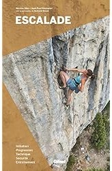 Escalade : Initiation, progression, technique, sécurité, entraînement