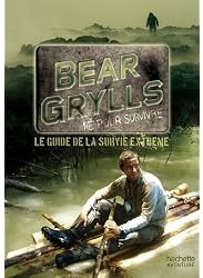 Guide de survie de Bear Grylls