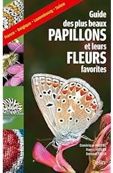 Guide des plus beaux papillons et leurs fleurs favorites : France, Belgique, Luxembourg, Suisse