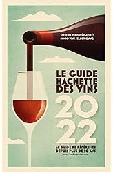 Guide Hachette des Vins 2022 : Le guide de référence depuis plus de 30 ans