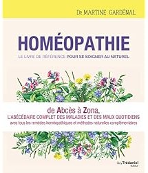 Homéopathie, le livre de référence pour se soig ner au naturel
