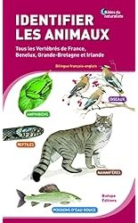 Identifier les animaux : Tous les vertébrés de France, Benelux, Grande-Bretagne et Irlande