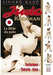 Judo Kodokan : La Bible du Judo