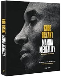 Kobe Bryant : Mamba mentality, ma façon de jouer