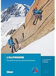 L'alpinisme: Des premiers pas aux grandes ascensions