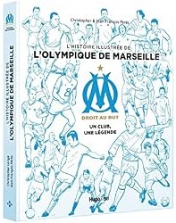 L'histoire illustrée de l'Olympique de Marseille