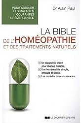 La bible de l'homéopathie et des traitements naturels