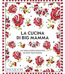 La Cucina di Big Mamma : Les Meilleures Recettes de nos trattorias