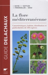 La Flore méditerranéenne. Caractéristiques, habitat, distribution et particularités de 536 espèces