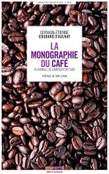 La Monographie du Café : ou Manuel de l'amateur du café