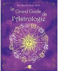 Le Grand Guide de l'astrologie