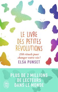 Le livre des petites révolutions : 250 rituels pour changer votre vie !