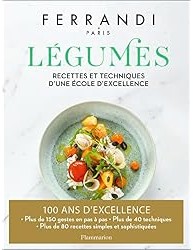 Légumes : Recettes et techniques d'une école d'excellence