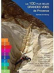 Les 100 plus belles grandes voies de Provence