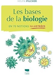 Les Bases de la biologie en 70 notions illustrées