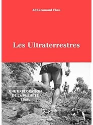 Les Ultraterrestres : Une exploration de la planète Trail