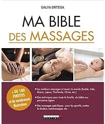 Ma bible des massages : Plus de 200 photos et illustrations