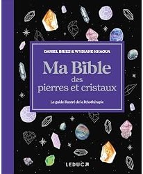 Ma bible des pierres et cristaux