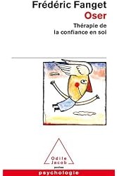 Oser : Thérapie de la confiance en soi