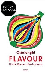 Ottolenghi Flavour : Plus de légumes, plus de saveurs