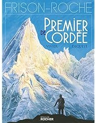 Premier de cordée : d'après l'oeuvre de Roger Frison-Roche
