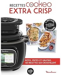 Recettes au Cookeo extra crisp : Rôtis, frites et gratins, 120 recettes qui croustillent