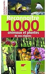 Reconnaître 1000 animaux et plantes de nos régions