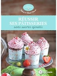 Réussir ses pâtisseries sans sucres ajoutés