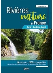 Rivières Nature en France : Canoë-Gonflable-Kayak