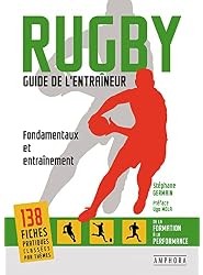 Rugby : Guide de l'entraîneur: Fondamentaux et entraînement