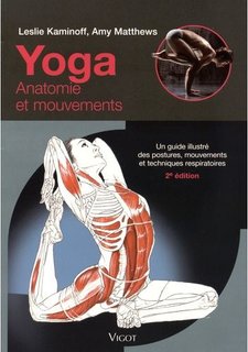 Yoga : anatomie et mouvements : Un guide illustré des postures, mouvements et techniques respiratoires